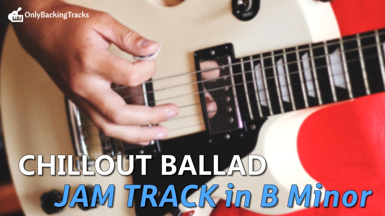 B Minor Backing Track - Chillout Ballad Jam ☮ - YouTube