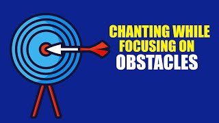 Chanting While Focusing On Obstacles | Nichiren Buddhism