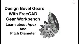 Design Bevel Gears with FreeCAD Gear Workbebench, Understand Pitch Circle and Apex Relation