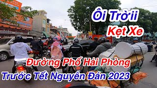 Cảnh Kẹt Xe Đường Tàu Dài Lê Thê 🔴 Đường Phố Hải Phòng Trước Tết Nguyên Đán 2023 | Hai Phong Today