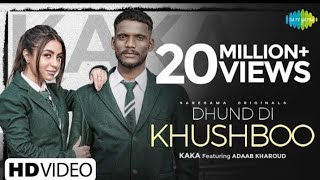 KAKA | Dhund Di khoshboo | adab kharund | official video new Punjabi song 2121