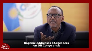 Kagame addresses EAC leaders on DR Congo crisis