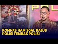 [FULL] Komnas HAM soal Keterlibatan dalam Penyelidikan Kasus Polisi Tembak Polisi