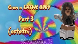 GRAM W ŁATWE OBBY PART 3 (OSTATNI)