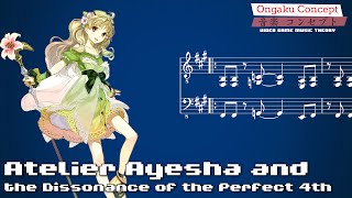 Atelier Ayesha \u0026 the Dissonance of the Perfect 4th | Ongaku Concept: Video Game Music Theory