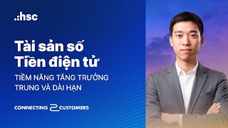 Tài sản số/ Tiền điện tử: Tiềm năng tăng trưởng trung và dài hạn