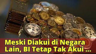 Meski Diakui di Negara Lain, BI Tetap Tak Akui Mata Uang Virtual