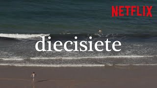Diecisiete | Tráiler oficial | Netflix España