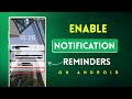 How to Enable Notifications Reminders on Android devices