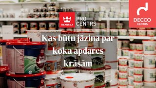 Kas jāzina par koka apdares krāsām