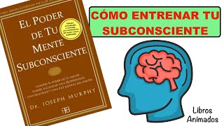El Poder de Tu Mente Subconsciente por Joseph Murphy | Resumen Animado | LibrosAnimados