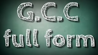 GCC full form || GCC || full form || GCC meaning