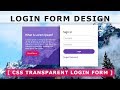 Create a Login Form with HTML & CSS - Transparent login page design in html -  Html CSS Form Design