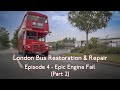 Ep4: AEC Routemaster London Bus Restoration - ENGINE DISASTER (Pt2)