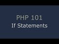 PHP 101 - If Statements