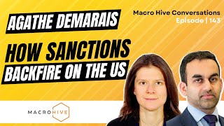 Agathe Demarais on How Sanctions Backfire on the US  | MHC 143