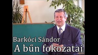 Barkóci Sándor -A bűn fokozatai 2006