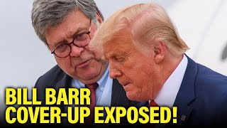 NEW: Trump CRIMES were COVERED-UP by Bill Barr’s DIRTY Prosecutor