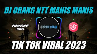 Download Mp3 DJ ORANG NTT MANIS - MANIS | REMIX TERBARU FULL BASS VIRAL DI TIK TOK 2023