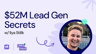 Unlocking $52M Lead Generation Secrets with Ilya Stilik | Smartlead Office Hours