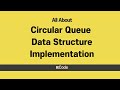 All About Circular Queue Data Structure Implementation