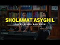 SHOLAWAT ASYGHIL | COVER SISWA & GURU