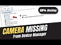 (2023 FIX) Camera Missing From Device Manager (Windows 10/11)