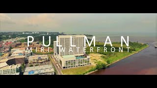 Bird's Eye View of Pullman Miri Waterfront