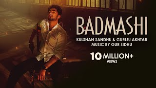Badmashi | Kulshan Sandhu | Gurlej Akhtar | Gur Sidhu | Official Video | New Punjabi Song 2021
