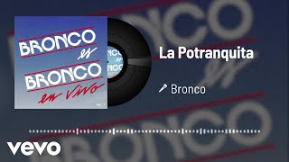 Bronco - La Potranquita (Audio/En Vivo Vol.1)