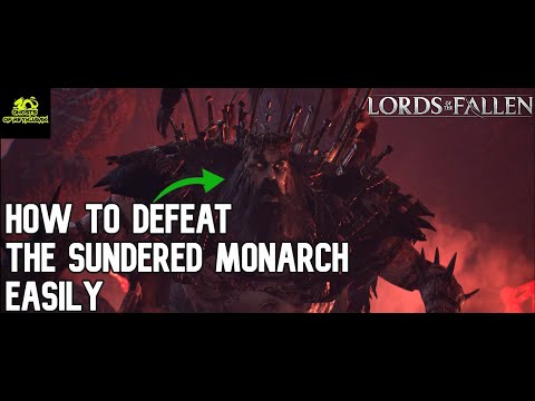How to defeat Sundered Monarch Easily – Complete Boss guide – Lords of the Fallen 2023