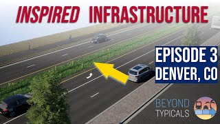 Inspired Infrastructure | Episode 3 - Road Diet in Denver, CO