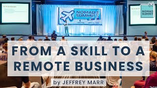 From Skill to Creating a 6-Figure Location Independent Business - Jeffrey Marr [2019]