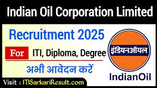 465 Post 💯 Indian Oil Corporation Limited ✅ IOCL Apprentice Recruitment 2025 | IOCL Apprentice 2025