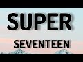 SUPER- SEVENTEEN (LYRICS VIDEO)