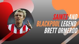 Brett Ormerod - Southampton and Blackpool Legend - Podcast