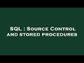 SQL : Source Control and stored procedures