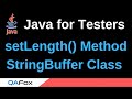 Java for Testers - Part 128 - setLength() StringBuffer Class Method