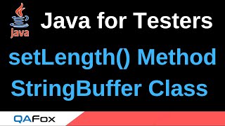 Java for Testers - Part 128 - setLength() StringBuffer Class Method