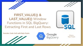 64. FIRST VALUE & LAST VALUE Window Functions in SQL BigQuery - Extracting First and Last Rows
