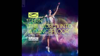 Armin van Buuren - Turn The World Into A Dancefloor (ASOT 1000 Anthem)