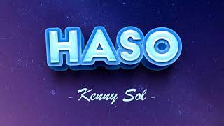 Kenny Sol - Haso(Lyric Video)