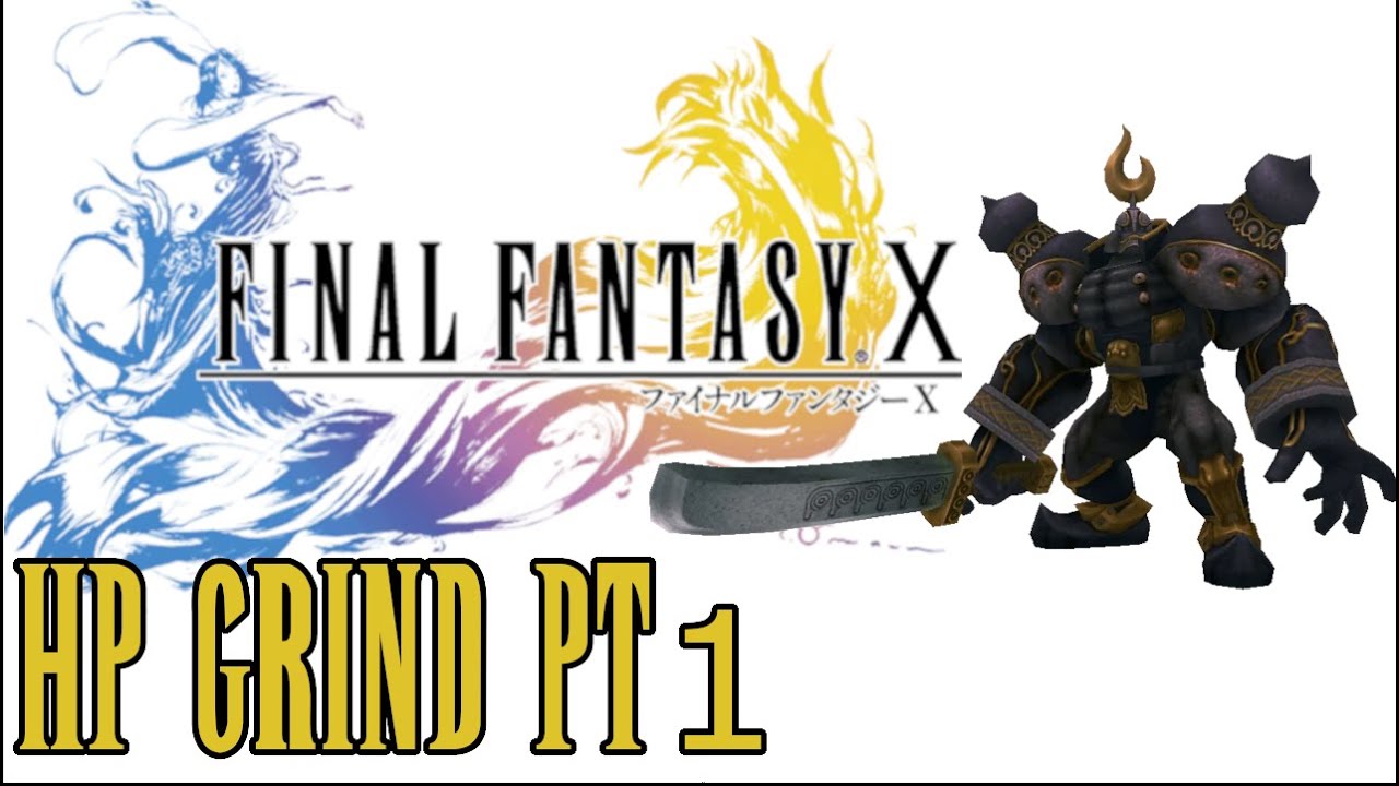 Hp Grind Pt1 Final Fantasy X Youtube