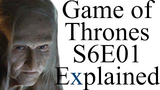 Game of Thrones S6E01 Explained