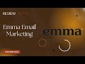 Maximize Your Marketing Efforts with Emma Email Marketing Review