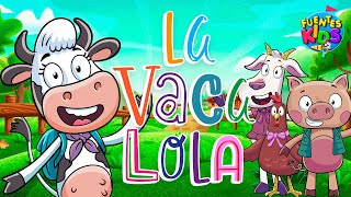 La Vaca Lola - Fuentes Kids | Canción Infantil