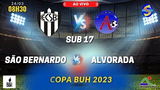SÃO BERNARDO X  ALVORADA FC | AO VIVO | SUB 17| COPA BUH |