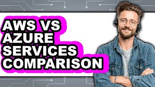 AWS vs Azure Services Comparison - 2025 Comparison