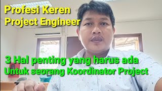 3 Hal penting seorang project kordinator