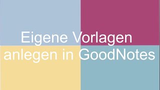 Eigene Vorlagen anlegen in GoodNotes